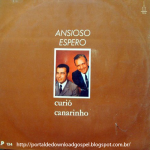 CURIÓ & CANARINHO ANSIOSO ESPERO
