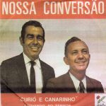 Curió e Canarinho - Nossa Conversão