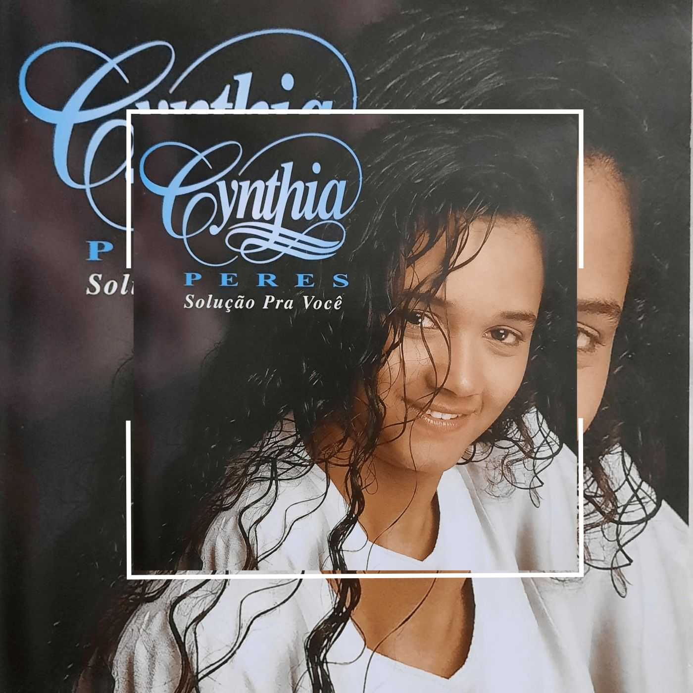 Cynthia Peres - Solução pra Você