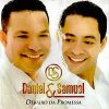 Daniel e Samuel - Debaixo da Promessa - 2010