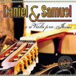 Baixe os CDs gospel - Daniel e Samuel - E A Viola Pra Jesus - 2012 Daniel e Samuel - E A Viola Pra Jesus - 2012
