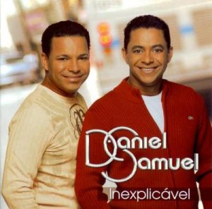 DANIEL & SAMUEL - INEXPLICÁVEL 2007)