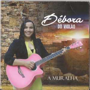 Débora do Violão - A Muralha