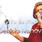 Débora Ivanov - Clássicos Evangélicos - Tu és Fiel