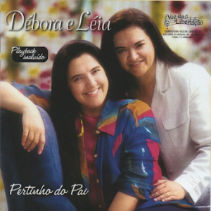 Débora & Léia (2001) - Pertinho Do Pai (Voz & Playback)