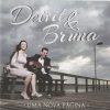 Deivit e Bruna - Uma Nova Pagina - Voz e Pb