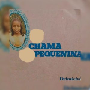 Delminha - Chama Pequenina 1980