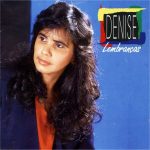 Denise - Lembranças