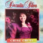 DEZUITA SILVA - Crise Cruel - VOZ E PB