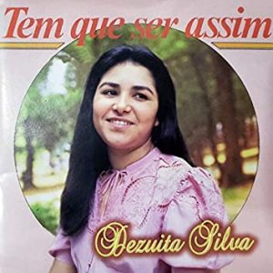 DEZUITA SILVA - Tem Que Ser Assim - VOZ E PB