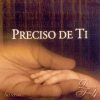 Diante do Trono - Preciso de Ti