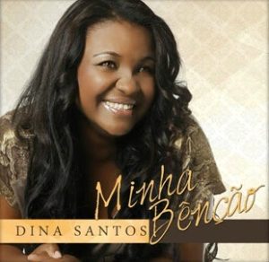 Dina Santos - Minha Benção 2013