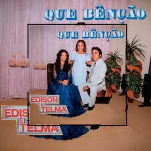 Discografia Édison e Telma - Que Bênção