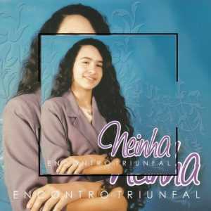DISCOGRAFIA Neinha - Encontro Triunfal 1993