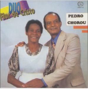 Duo Flor de Cristo-Josmar & Nina - Pedro Chorou Vol. I