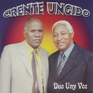 DUO UNI VOZ-CRENTE UNGIDO-VOZ E PB