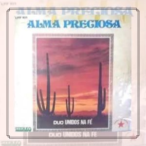 Duo Unidos na Fé - Alma Preciosa