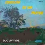 Baixe os CDs gospel - Duo Uny Voz - Conselho de um Pastor Duo Uny Voz - Conselho de um Pastor