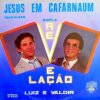 Baixe os CDs gospel – Dupla Revelação Luiz e Valdir Jesus em Cafarnaum Dupla Revelação Luiz e Valdir Jesus em Cafarnaum