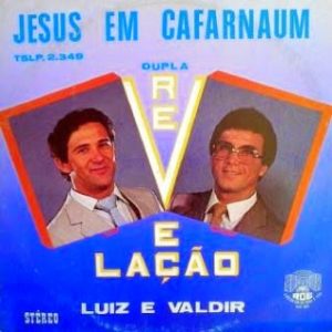 Dupla Revelação Luiz e Valdir Jesus em Cafarnaum