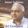 Eci Cavalcanti - Amor Sublime