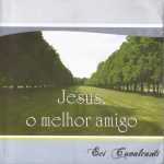 Eci Cavalcanti - Jesus, O Melhor Amigo (Voz PB