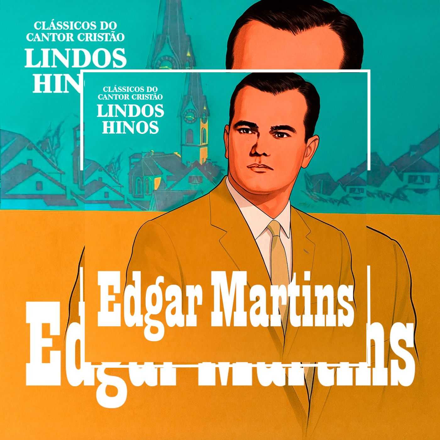 Edgar Martins - Lindos Hinos (Clássicos do Cantor Cristão)