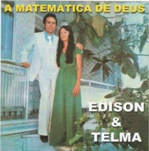 Edison e Telma - A Matemática de Deus