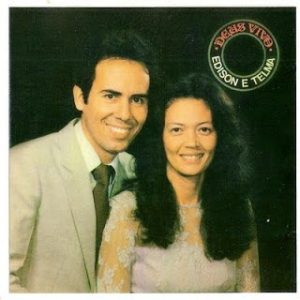 Edison e Telma - Deus Vivo