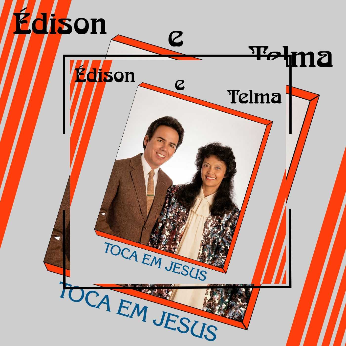 Édison e Telma - Tocar Em Jesus