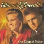 Edivania & Everaldo - Meu Deus é maior