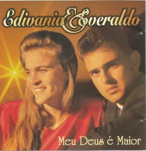 Edivania & Everaldo - Meu Deus é maior