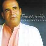 EDNALDO DO RIO - SOBRENATURAL (LANÇAMENTO 2009)