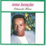 Eduardo Silva - Uma benção