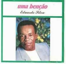 Eduardo Silva - Uma benção