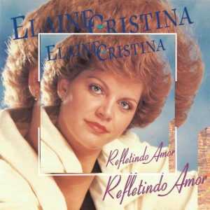 Elaine Cristina - Refletindo Amor