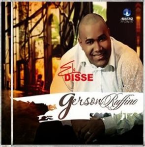 ELE DISSE - GERSON RUFINO 2013