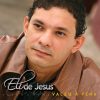 Eli de Jesus - Valeu a Pena (2004)