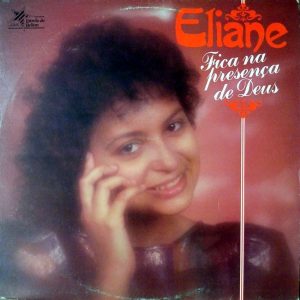 ELIANE FICA NA PRESENÇA DE DEUS
