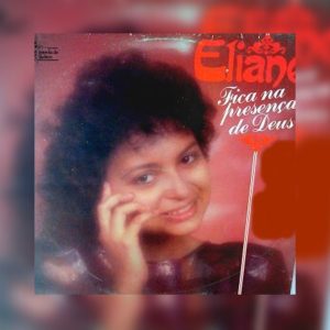 Eliane Pimentel - Fica Na Presença de Deus 1989