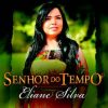 Eliane Silva - Senhor do Tempo (2013)