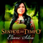 Eliane Silva - Senhor do Tempo (2013)