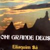 Eliaquim Sá - Oh! Grande Deus