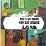 Elias Maia - Jesus Me Cobre Com Seu Sangue