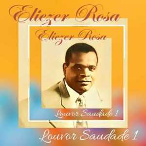 Eliezer Rosa - LOUVOR SAUDADE