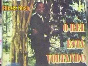 Eliezer Rosa - O Rei Está Voltando