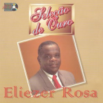 ELIEZER ROSA - SELEÇÃO DE OURO