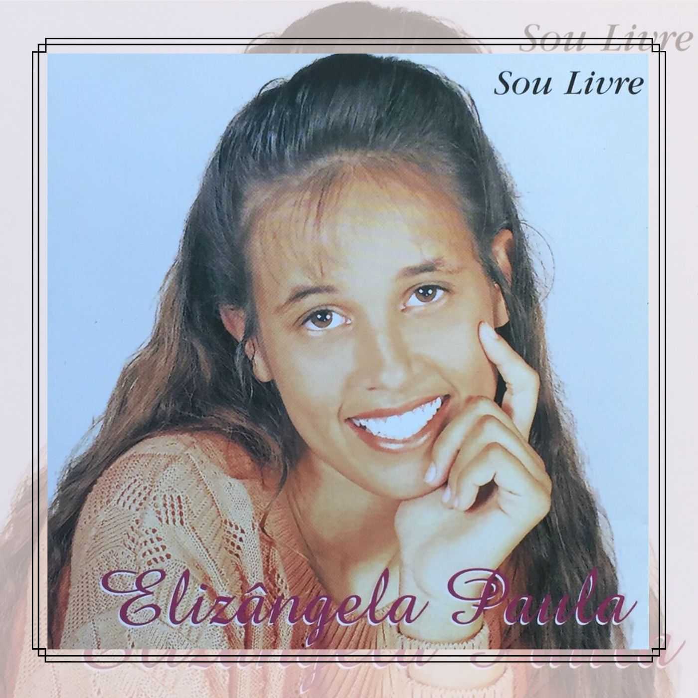 Elizângela Paula (1998) - Sou Livre