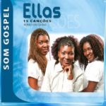 Ellas - 15 Cancões - Som Gospel