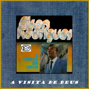 ELSON RODRIGUES-A VISITA DE DEUS